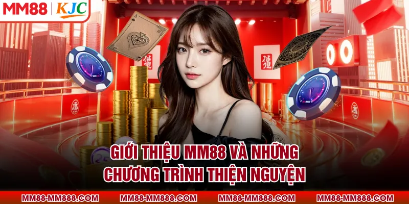 Giới thiệu MM88 và những chương trình thiện nguyện 